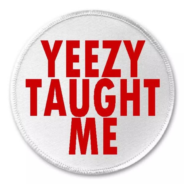 Unbranded Yeez yTaught Me - 3" Circle Sew / Iron