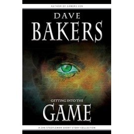 Getting Into The Game: A Zak Steepleman Short Story Collection (The Zak Steepleman Series)