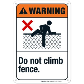 Sigo Signs, Do Not Climb Fence Sign, ANSI Warning Sign, 10x7 Inches, 55 mil Thick HDPE (high Density polyethylene), Made in USA