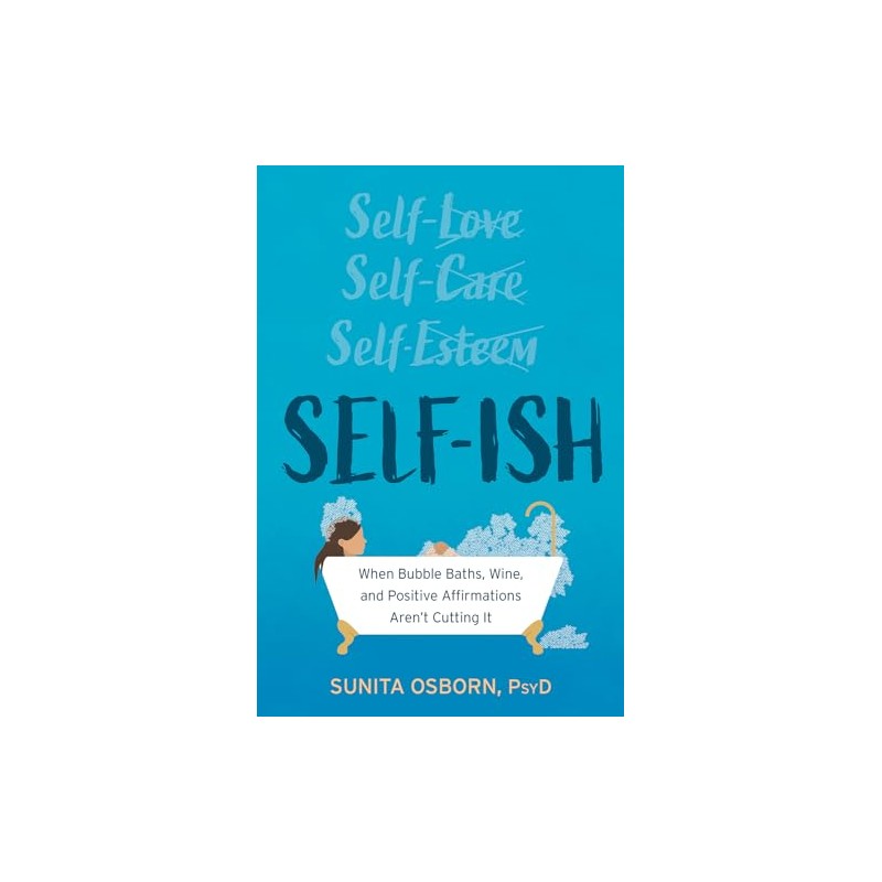 Self-ish: When Bubble Baths, Wine, and Affirmations Aren’t Cutting It