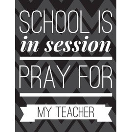 School Is In Session: Pray For My Teacher Funny Notebook - 100 Page Double Sided Composition Notebook College Ruled - Great Back To School Gift For ... Or Journal Writing At Home - 7.44" x 9.69"