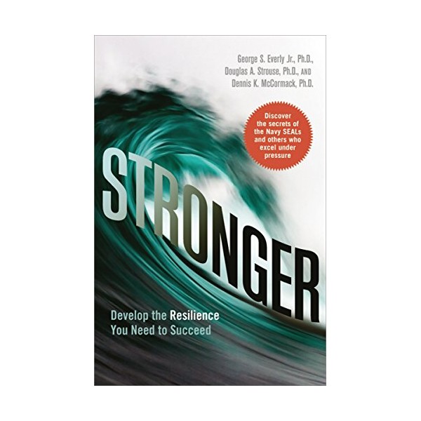 Stronger: Develop the Resilience You Need to Succeed