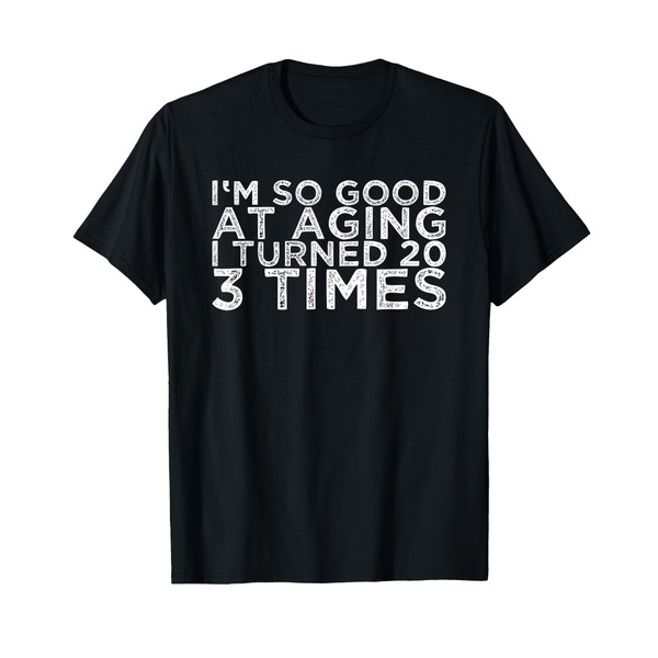 I'm So Good At Aging I Turned 20 3 Times