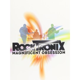 The RockTronix: Magnificent Obsession