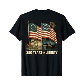 On Back Betsy Ross Flag 250 Years of Liberty 250th Birthday T-Shirt