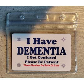 I Have Dementia I Get Confused Please Be Patient I D Card & Holder Only. Phone Number And Name Can Be Written On Back