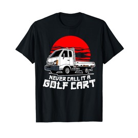 Kei Trucks Driving Never Call Japan Truck Kei Mini Truck T-Shirt
