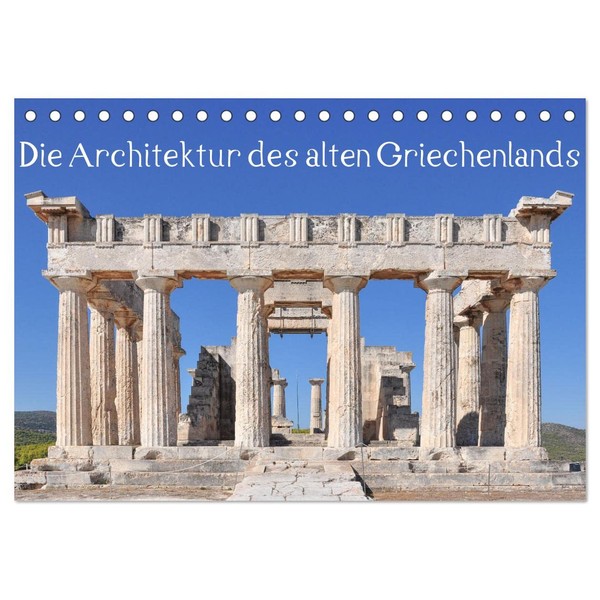 The Architecture of Ancient Greece (Desk Calendar 2026 DIN A5