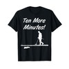 Ten More Minutes Metal Detecting Treasure Hunt Accessory T-Shirt