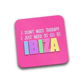 Rib Ticklerz - Funny Coaster I Don't Need Therapy I Just Need To Go To Ibiza Best Friend Birthday Joke Gifts Holiday Besties Colleague Novelty Present Work - DC350