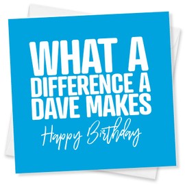 Punkcards - Dave Birthday Cards, What A Difference A Dave Makes, Birthday Card for David, Dave Gifts, Made in UK