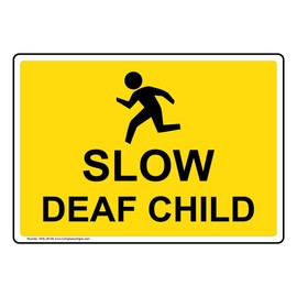 ComplianceSigns.com Slow Deaf Child Sign, 10x7 in. Plastic for Children/School Safety
