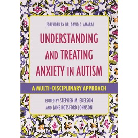 Understanding and Treating Anxiety in Autism: A Multi-Disciplinary Approach