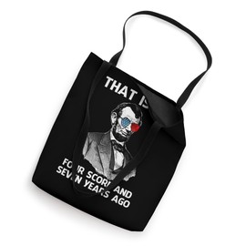 That Is So Four Score and Seven Years Ago Abraham Lincoln Tote Bag