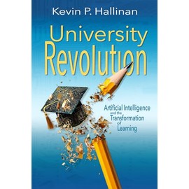 University Revolution: Artificial Intelligence and the Transformation of Learning