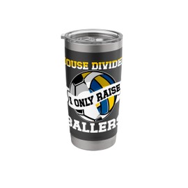House Divided I Only Raise Ballers Volleyball Soccer Mom Stainless Steel Insulated Tumbler