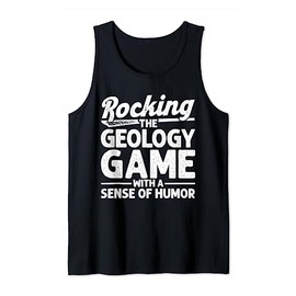 Rocking The Geology Game Geologist Geode Hunter Tank Top