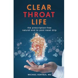 Clear Throat Life: the prescription-free natural end to post nasal drip