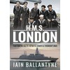 HMS London: From Fighting Sail to the Arctic Convoys and