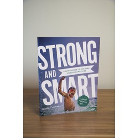 Strong and Smart: A Boy's Guide to Building Healthy Emotions