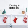 Vinyl Wall Art Decal - Drink Up Grinches - 10"
