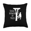 Easily Distracted by Trees Ironic Arborist Tree Pruning Throw Pillow