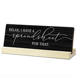 Funny Office Wood Plaque With Wooden Stand Sign Desk Decor - Relax I Have A Spreadsheet, Coworker Gifts for Women Men, Team Gifts for Coworkers Boss - 07