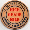 Milk Bottle Cap - O. M. Mitchell - Forest View Farms - maverick -HIGH GRADE MILK