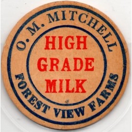 Milk Bottle Cap - O. M. Mitchell - Forest View Farms - maverick -HIGH GRADE MILK