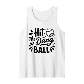 Hit The Dang Ball Vintage Trendy Baseball Funny Baseball Tank Top