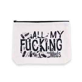 Medical Makeup Bag Gifts for Women Men Nurse Practitioner Caregiver Canvas Tote Bag with Zipper for Women Teacher Appreciation Gifts All My Fucking Meds Gift for Son Daughter Brithday Gifts