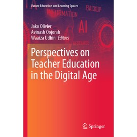 Perspectives on Teacher Education in the Digital Age (Future Education and Learning Spaces)