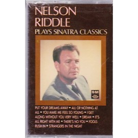Plays Sinatra Classics by Nelson Riddle [Audio Cassette]