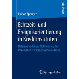 Echtzeit- und Ereignisorientierung in Kreditinstituten: Referenzmodell zur Optimierung der Informationsversorgung und -nutzung