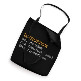 Funny Novelty Tomorrow Noun Definition Mythical Land Tote Bag