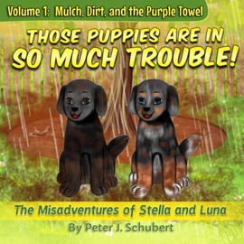 Mulch, Dirt, and the Purple Towel: Those Puppies are in So Much Trouble!