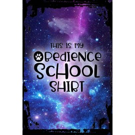Galaxy Inspirational Tin Sign This is my obedience school shirt paw print dog funny training Metal Wall Art Decor Funny Gift