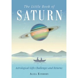 The Little Book of Saturn: Astrological Gifts, Challenges, and Returns