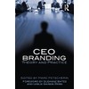 CEO Branding: Theory and Practice
