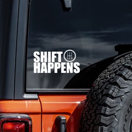 Shift Happens Decal Vinyl Sticker Auto Car Truck Wall Laptop | White | 8" Wide