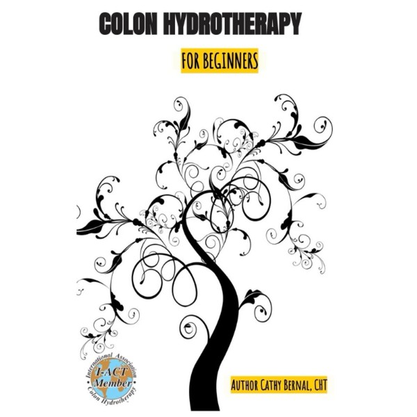 Colon Hydrotherapy for Beginners: Colonics