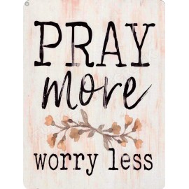 Pray More Worry Less 9" x 12" Metal Sign