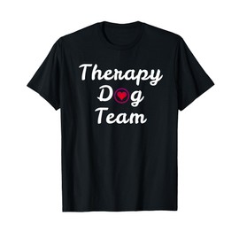 Therapy Dog Team Apparel For Therapy Dog Visits T-Shirt