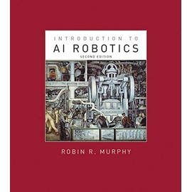 Introduction to AI Robotics, second edition (Intelligent Robotics and Autonomous Agents series)