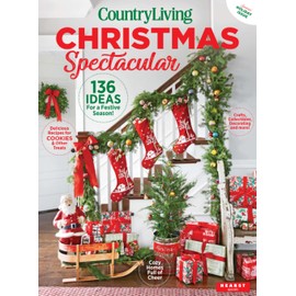 Country Living Christmas Spectacular: 136 Ideas for the Festive Season