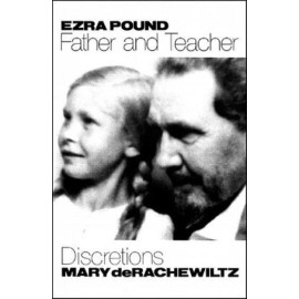 Ezra Pound, Father & Teacher: Discretions