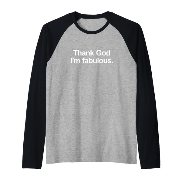 Thank God I'm Fabulous - Cute Christian Sassy Message Raglan