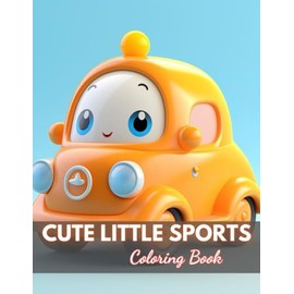 Cute Little Sports Car Coloring Book: 100+ New Designs for All Ages