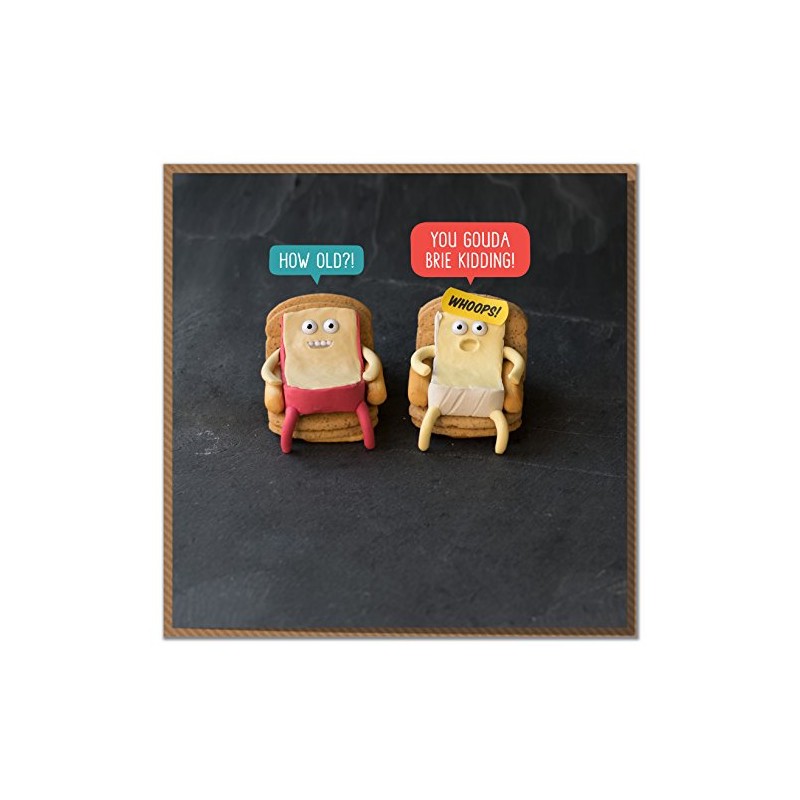 "How Old You Gouda Brie Kidding!" Cheesy Birthday Card