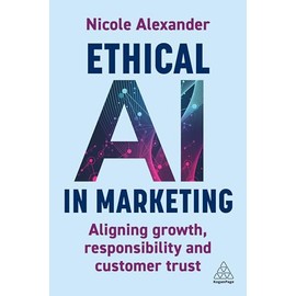 Ethical AI in Marketing: Aligning Growth, Responsibility and Customer Trust